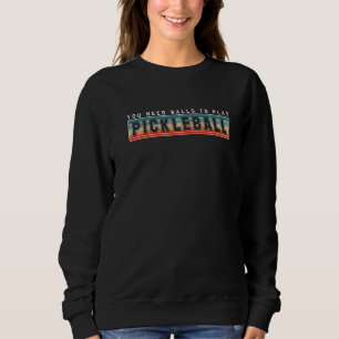 Camiseta Você Precisa De Bolas Para Jogar Jogador De Pickle