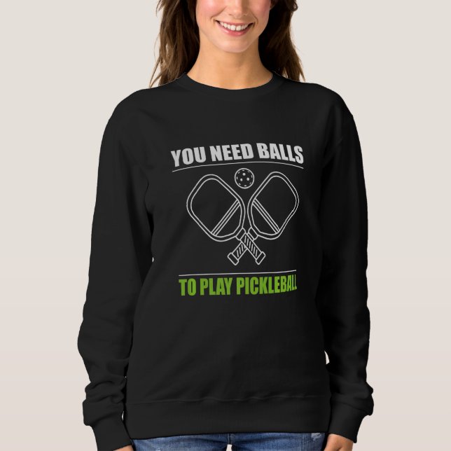 Camiseta Você Precisa De Bolas Para Jogar Pickleball Jogado (Frente)