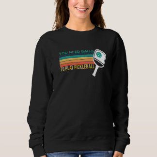Camiseta Você Precisa De Bolas Para Jogar Pickleball Jogado