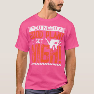 Camiseta Você Precisa De Uma Boa Planta Para Ficar Alto - P