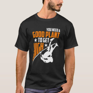 Camiseta Você Precisa De Uma Boa Planta Para Ficar Alto  Sa