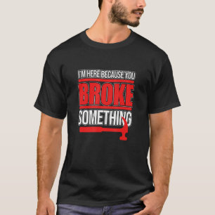 Camiseta Você Quebrou Alguma Coisa De Carpintaria De Carpin