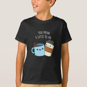 Camiseta Você Quer Dizer Um Latte Para Mim Um Café Engraçad