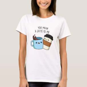 Camiseta Você Quer Dizer Um Latte Para Mim Um Engraçado Caf