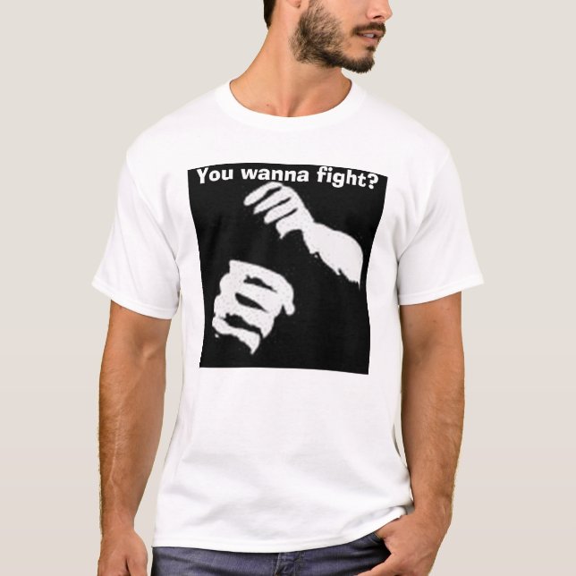 Camiseta Você quer lutar? (Frente)