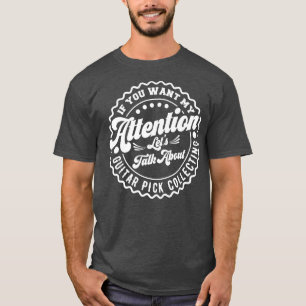 Camiseta Você Quer Minha Atenção Vamos Falar Sobre A Escolh