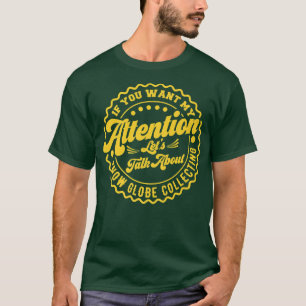 Camiseta Você Quer Minha Atenção Vamos Falar Sobre O Globo