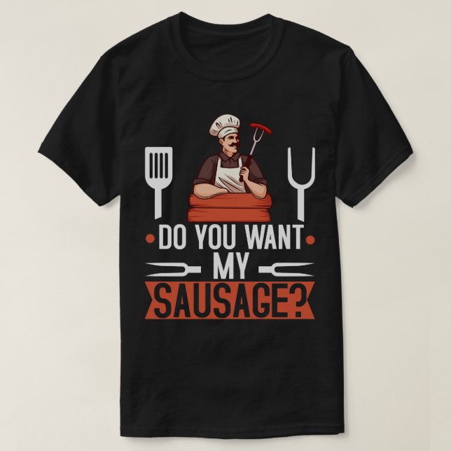 Camiseta Você Quer Que Meu CHURRASCO De Salsicha Gift Homen (Frente do Design)