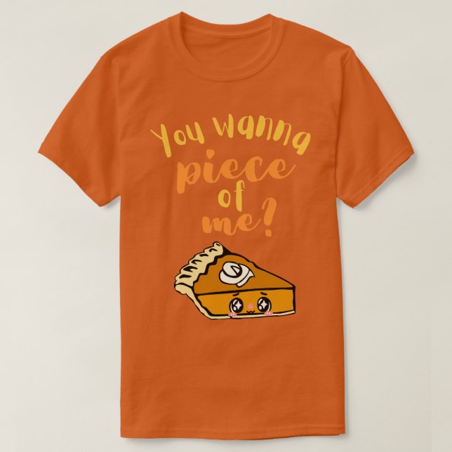 Camiseta Você Quer Um Pedaço De Mim (Frente do Design)
