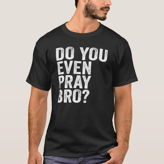 Camiseta Você Rezou Irmão? (Frente)