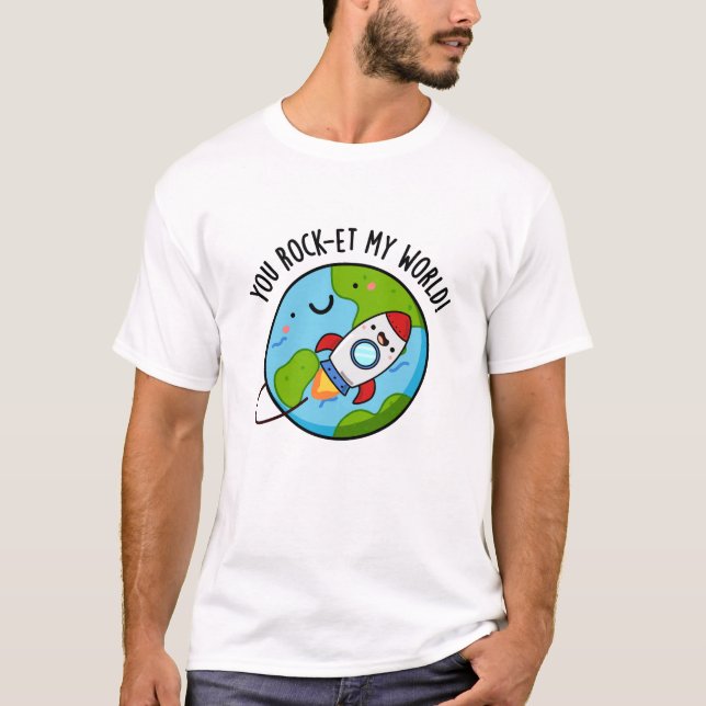 Camiseta Você Rock-et-My World Engraçado Rocket Pun (Frente)