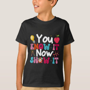 Camiseta Você Sabe Agora Mostre Dia de Teste Motivacional T