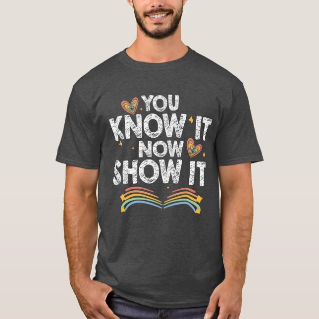 Camiseta Você Sabe Agora Mostre Dia de Testes Motivacionais (Frente)