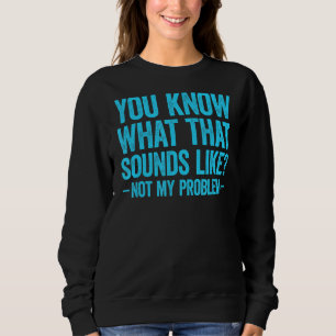 Camiseta Você Sabe Com O Que Isso Se Parece Não É Meu Probl