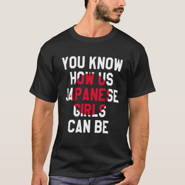 Camiseta Você Sabe Como As Nossas Garotas Japonesas Podem S (Frente)