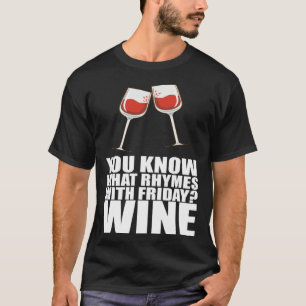 Camiseta Você Sabe O Que Rima Com Vinho De Sexta-feira