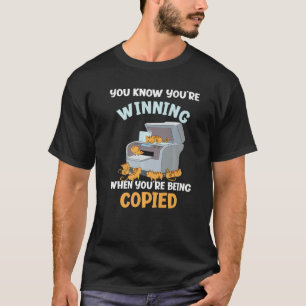 Camiseta Você Sabe que Está Vencendo Quando Está Sendo Copi