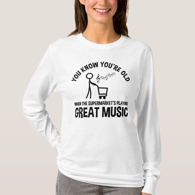 Camiseta Você sabe que você é a velha citação engraçada (Frente)