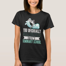 Camiseta Você Se Formou Ofisicamente Na Escola Seminária