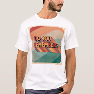 Camiseta Você se lembra do T-Shirt?