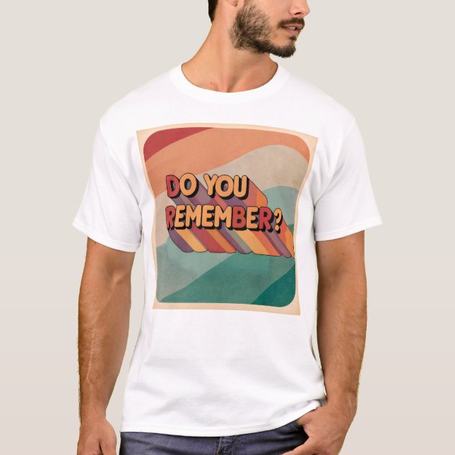 Camiseta Você se lembra do T-Shirt? (Frente)