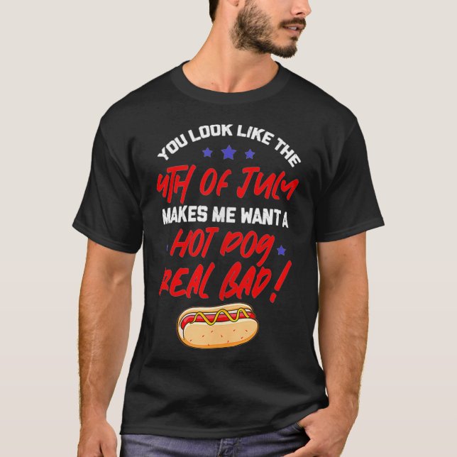 Camiseta Você se parece com o quarto de julho, Engraçado, a (Frente)