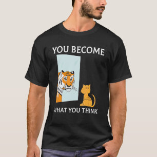 Camiseta Você Se Torna O Que Você Acha Que Tudo É Mindset T