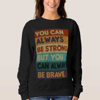 Camiseta Você Sempre Pode Ser Forte Retro Sarcástico Inspir