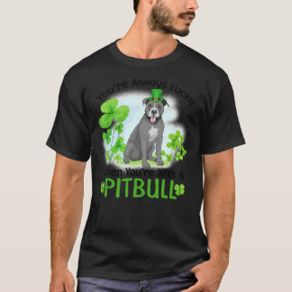 Camiseta Você Sempre Tem Sorte Quando Está Com Um Pitbull