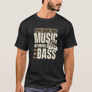 Camiseta Você Sente O Baixo Baixista Tocador De Baixo Guit