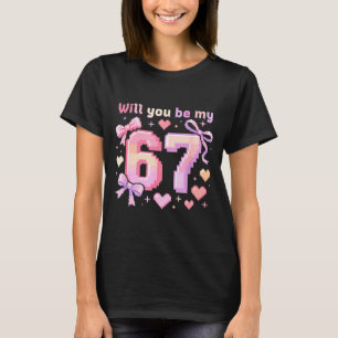 Camiseta Você Será Meu 6 7 Meme Viral Engraçado de Dia dos