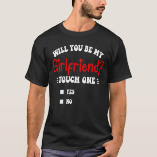 Camiseta Você Será Minha Namorada Toque Um Divertido