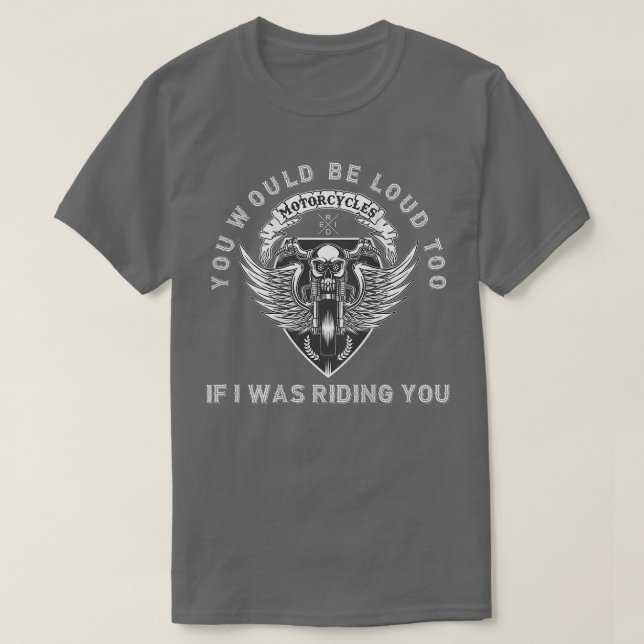 Camiseta Você Seria Louco Para Dirigir Você Engraçado Biker (Frente do Design)