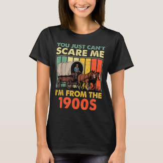 Camiseta Você simplesmente não pode E eu sou dos anos 1900 