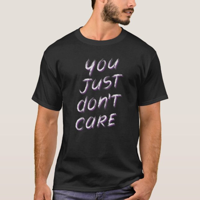 Camiseta Você simplesmente não se importa com a declaração (Frente)