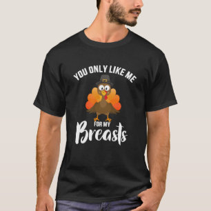 Camiseta Você só gosta de mim para os meus seios, obrigado 