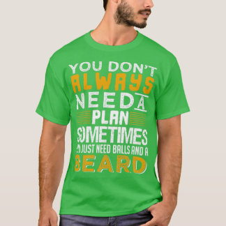 Camiseta Você Só Precisa De Bolas E Uma Barba 2