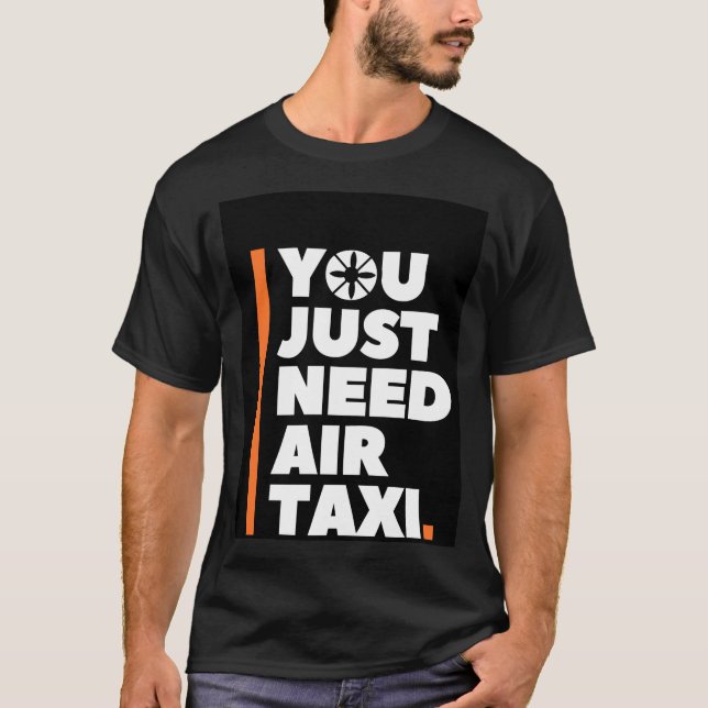 Camiseta Você Só Precisa De Táxi Aéreo - AAM UAM (Frente)