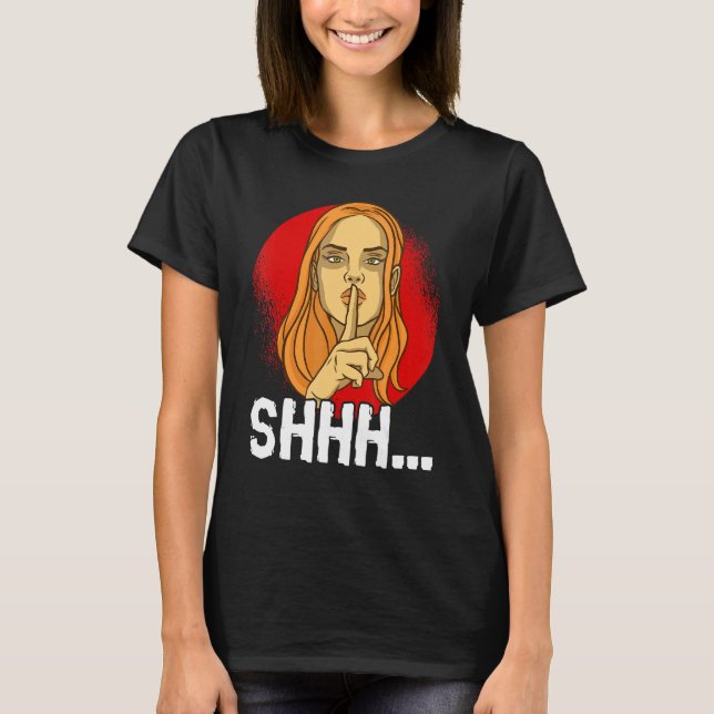 Camiseta Você Só Precisa Ficar Calado Personalidade Quiet (Frente)