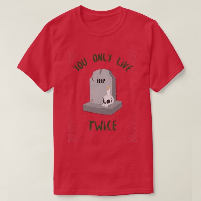 Camiseta Você Só Vive Duas Vezes (Frente do Design)