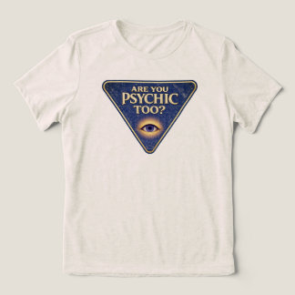 Camiseta Você também é Psíquico?