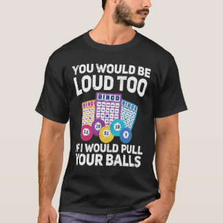 Camiseta Você também seria barulhento se eu estivesse puxan