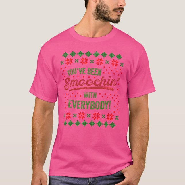 Camiseta Você tem beijado todos divertidos feios Chri (Frente)