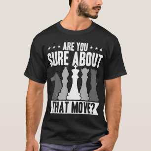 Camiseta Você Tem Certeza De Que Vai Engraçado Xadrez Por Q