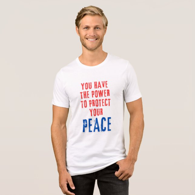 Camiseta Você Tem O Poder De Proteger A Sua Paz" Textos (Frente Completa)