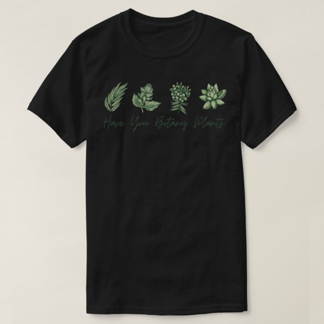 Camiseta Você Tem Plantas De Botânica 9 (Frente do Design)