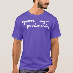 Camiseta Você tem que adivinhar minha profissão Definitivam