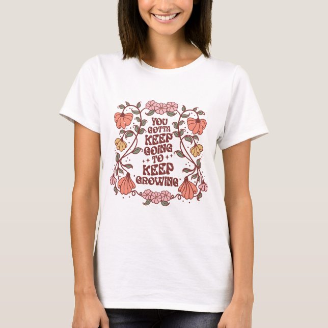 Camiseta Você tem que continuar crescendo - boho floral (Frente)