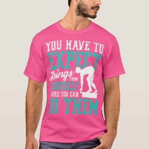 Camiseta Você tem que esperar coisas do seu presente de nat