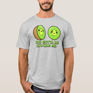 Camiseta Você Tem Que Estar Me Fazendo, kiwi Pun